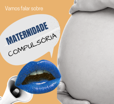 A Maternidade Compulsória como Controle Social: Uma Crítica Feminista